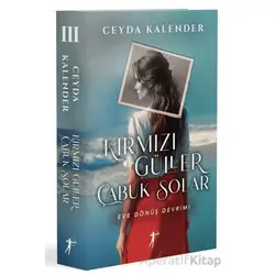 Kırmızı Güller Çabuk Solar - 3 - Ceyda Kalender - Artemis Yayınları
