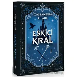 Eskici Kral - Cassandra Clare - Artemis Yayınları
