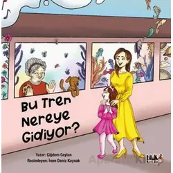 Bu Tren Nereye Gidiyor - Çiğdem Ceylan - Tilki Kitap