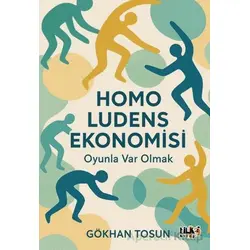 Homo Ludens Ekonomisi Oyunla Var Olmak - Gökhan Tosun - Tilki Kitap