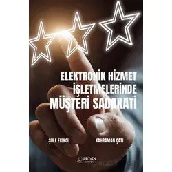 Elektronik Hizmet İşletmelerinde Müşteri Sadakati - Şule Ekinci - Serüven Yayınevi