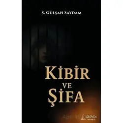 Kibir ve Şifa - S. Gülşah Saydam - Serüven Yayınevi