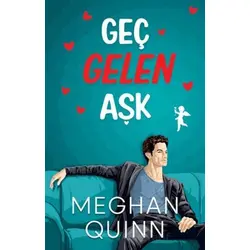 Geç Gelen Aşk - Meghan Quinn - Ren Kitap