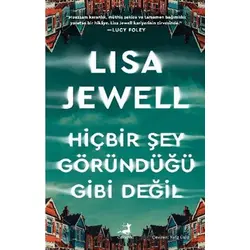 Hiçbir Şey Göründüğü Gibi Değil - Lisa Jewell - Olimpos Yayınları