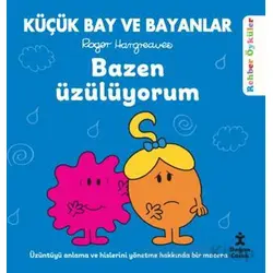 Küçük Bay ve Bayanlar Rehber Öyküler - Bazen Üzülüyorum - Roger Hargreaves - Doğan Çocuk