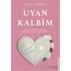 Uyan Kalbim - Lara Tuksal - Destek Yayınları