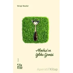 Alazkız’ın Yıldız Gemisi - Bengi Baydar - 40 Kitap