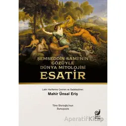 Şemseddin Saminin Gözüyle Dünya Mitolojisi Esatir - Şemseddin Sami - Sakin Kitap