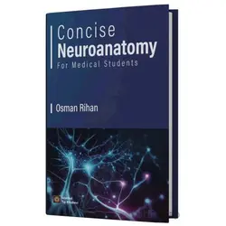 Concise Neuroanatomy For Medical Students - Osman Rihan - İstanbul Tıp Kitabevi