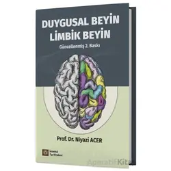 Duygusal Beyin Limbik Beyin - Niyazi Acer - İstanbul Tıp Kitabevi