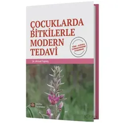 Çocuklarda Bitkilerle Modern Tedavi - Ahmet Toptaş - İstanbul Tıp Kitabevi