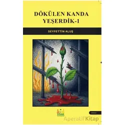 Dökülen Kanda Yeşerdik - Seyfettin Aluş - Sidar Yayınları