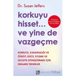 Korkuyu Hisset... Ve Yine De Vazgeçme - Susan Jeffers - Diyojen Yayıncılık