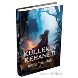 Küllerin Kehaneti - Büşra Toraman - Ephesus Yayınları
