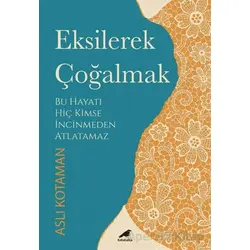 Eksilerek Çoğalmak - Aslı Kotaman - Kara Karga Yayınları