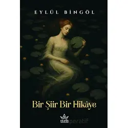 Bir Şiir Bir Hikâye - Eylül Bingöl - Elpis Yayınları