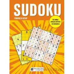 Sudoku Turuncu Kitap - Üç Farklı Zorluk Seviyesi 159 Bulmaca - Oğuz Altay - Akıl Çelen Kitaplar