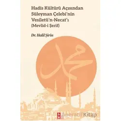 Hadis Kültürü Açısından Süleyman Çelebi’nin Vesiletü’n-Necat’ı