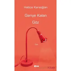 Geriye Kalan Göz - Hatice Karaoğlan - Şule Yayınları