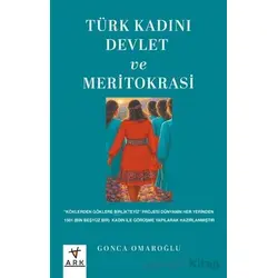 Türk Kadını Devlet ve Meritokrasi - Gonca Omaroğlu - Ark Kitapları