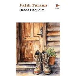 Orada Değildim - Fatih Turanlı - Alakarga Sanat Yayınları