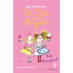 Tatlı Bela Angela - Kek Savaşları - Alan MacDonald - Sia Kitap