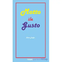 Sanatta ve Yaşamda Motto ile Gusto - Özkan Eroğlu - Tekhne Yayınları