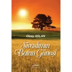 Sivaslımın Batan Güneşi - Olcay Aslan - Galeati Yayıncılık