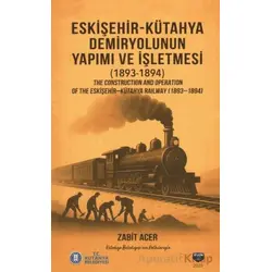 Eskişehir-Kütahya Demiryolunun Yapımı ve İşletmesi(1893-1894)