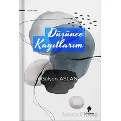 Düşünce Kayıtlarım - Gülşen Aslan - Morena Yayınevi