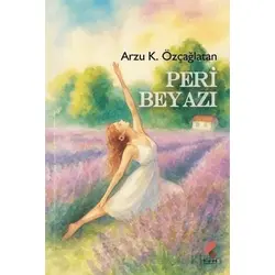 Peri Beyazı - Arzu K. Özçağlatan - Klaros Yayınları