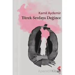 Yürek Sevdaya Değince - Kamil Aydemir - Klaros Yayınları
