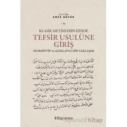 Klasik Metinlerin İzinde Tefsir Usulüne Giriş - Kolektif - Kitap Arası