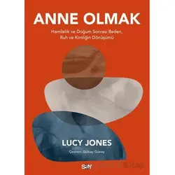 Anne Olmak - Lucy Jones - Say Yayınları