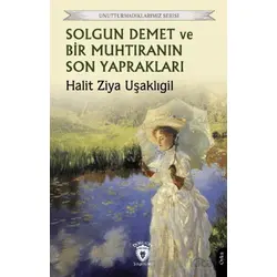 Solgun Demet ve Bir Muhtıranın Son Yaprakları - Halit Ziya Uşaklıgil - Dorlion Yayınları