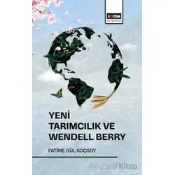 Yeni Tarımcılık ve Wendell Berry - Fatime Gül Koçsoy - Eğitim Yayınevi - Bilimsel Eserler