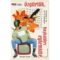 Özgürlük Başkaldırı Eylemidir - Howard Zinn - Gece Kitaplığı