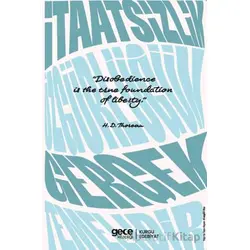 İtaatsizlik Özgürlüğün Gerçek Temelidir - Henry David Thoreau - Gece Kitaplığı
