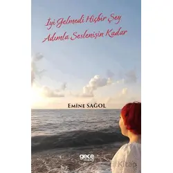 İyi Gelmedi Hiçbir Şey Adımla Seslenişin Kadar - Emine Sağol - Gece Kitaplığı