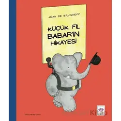Küçük Fil Babar’ın Hikayesi - Jean De Brunhoff - Ötüken Neşriyat