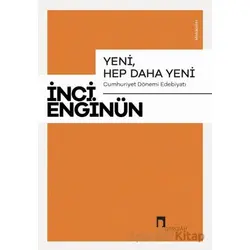 Yeni, Hep Daha Yeni - İnci Enginün - Dergah Yayınları
