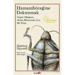 Hamamböceğine Dokunmak - Matthew Maxwell - Okuyan Us Yayınları