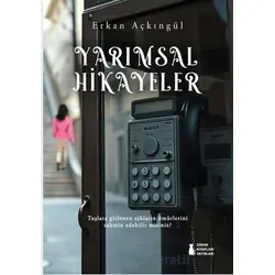 Yarımsal Hikayeler - Erkan Açkıngül - Sokak Kitapları Yayınları