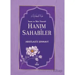 İman ve İffet Timsali Hanım Sahabiler - Abdülaziz Şennavi - Ravza Yayınları