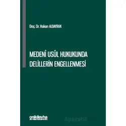 Medeni Usul Hukukunda Delillerin Engellenmesi - Hakan Albayrak - On İki Levha Yayınları