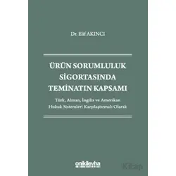 Ürün Sorumluluk Sigortasında Teminatın Kapsamı - Elif Akıncı - On İki Levha Yayınları