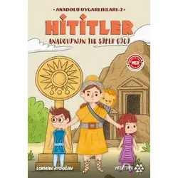 Anadolu Uygarlıkları - 1 / Hititler - Lokman Aydoğan - Yeditepe Yayınevi