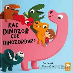 Kaç Dinozor Çok Dinozordur? - Lou Peacock - Eksik Parça Yayınları