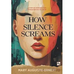 How Silence Screams - Mary Auguiste-Ernest - Az Kitap
