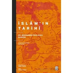 İslam’ın Tarihi - Kolektif - Ketebe Yayınları